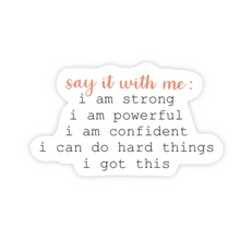 Afbeelding in Gallery-weergave laden, Transparant Say It With Me Affirmatie Sticker 6.0x3.5cm