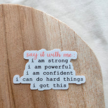 Afbeelding in Gallery-weergave laden, Transparant Say It With Me Affirmatie Sticker 6.0x3.5cm
