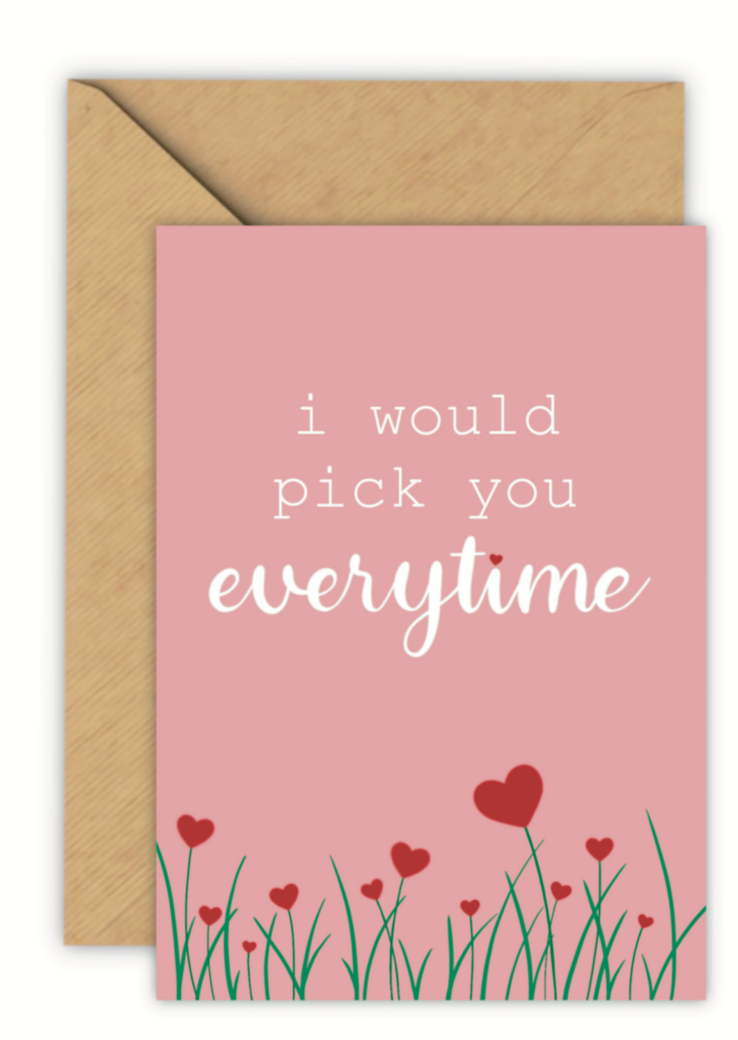 I Would Pick You Everytime | Liefde | Hartjes | Wenskaart A6
